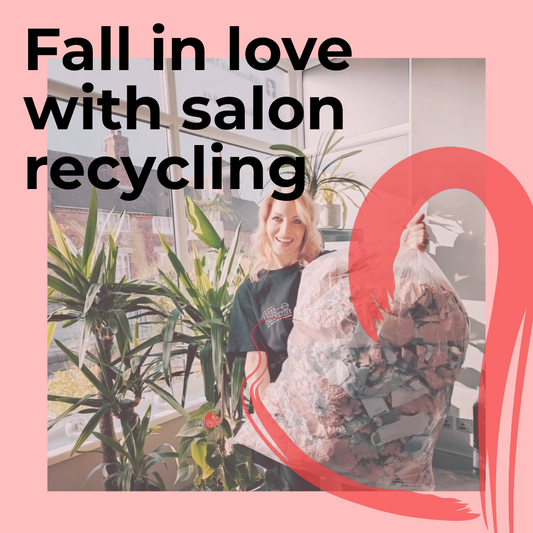 Fall in Love with Recycling: Start Salon Waste Recycling from £24 this February